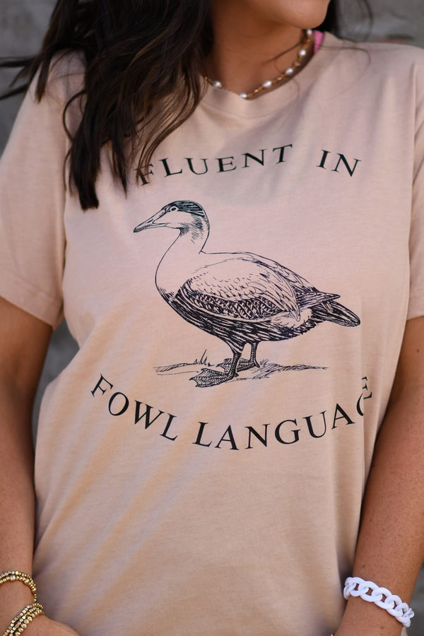 Fluent in fowl language tan tee