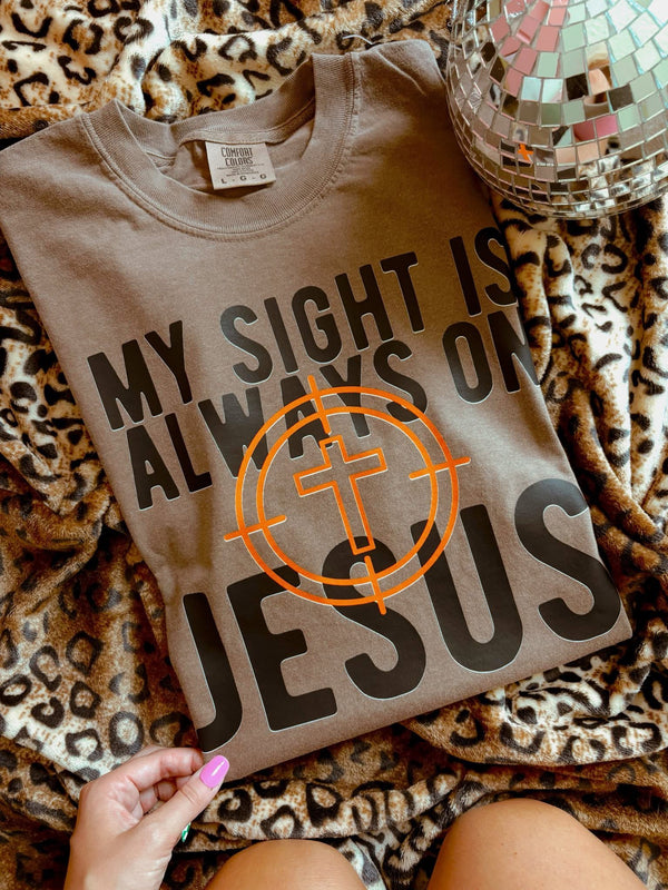 My sight is always on Jesus tee