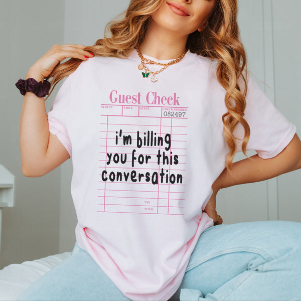 I'm Billing you for this Convo tee