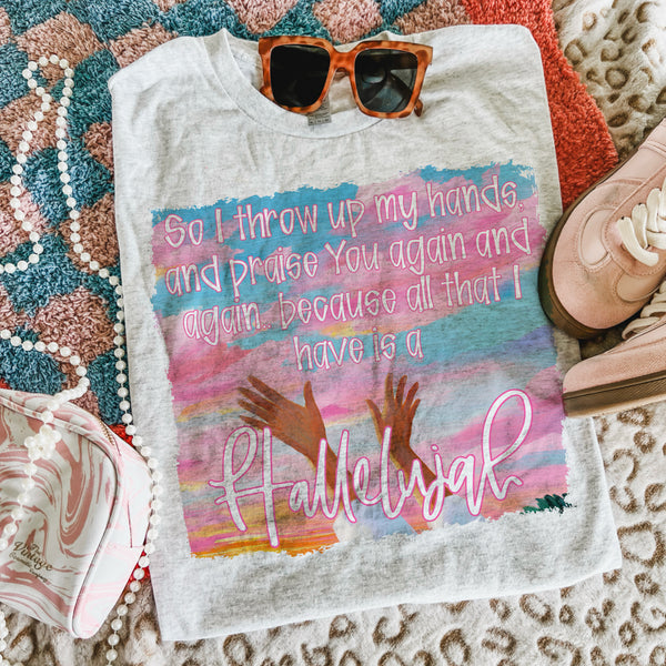 So I throw up my hands - Hallelujah tee