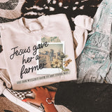 Jesus Gave her.... design sweatshirt or tee