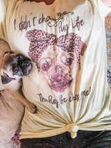 Pug Life chose me tee
