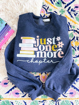 Just one more chapter sweatshirt or tee