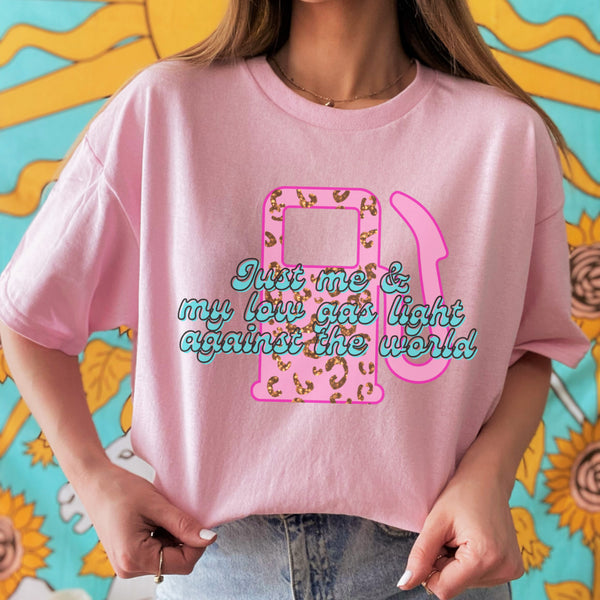 Just me and my low gas light against the world tee or sweatshirt