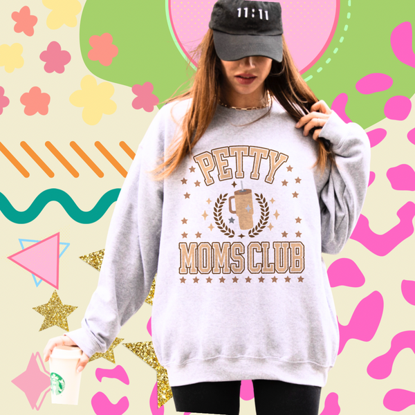Petty moms Club sweatshirt