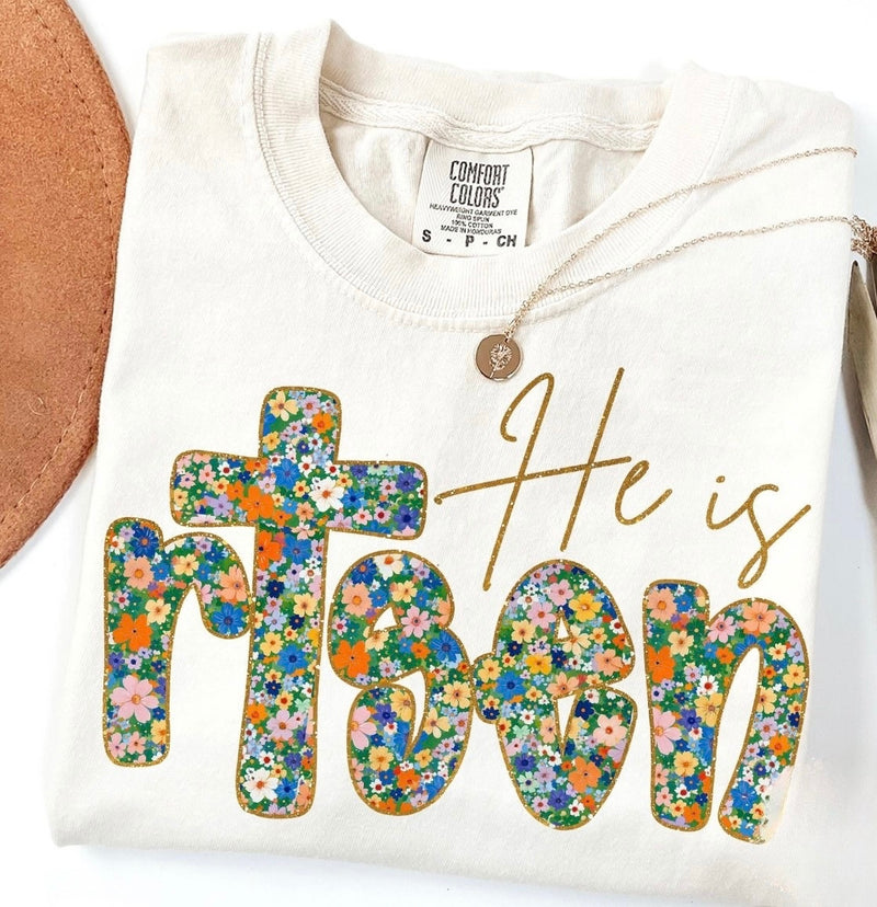 He is Risen floral Comfort colors tee