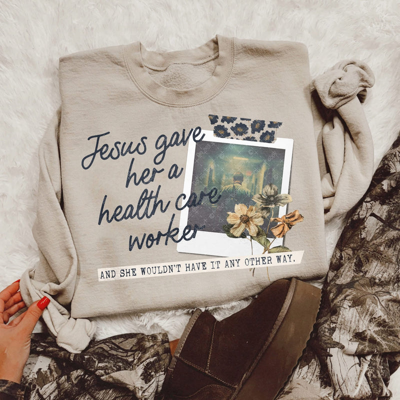 Jesus Gave her.... design sweatshirt or tee