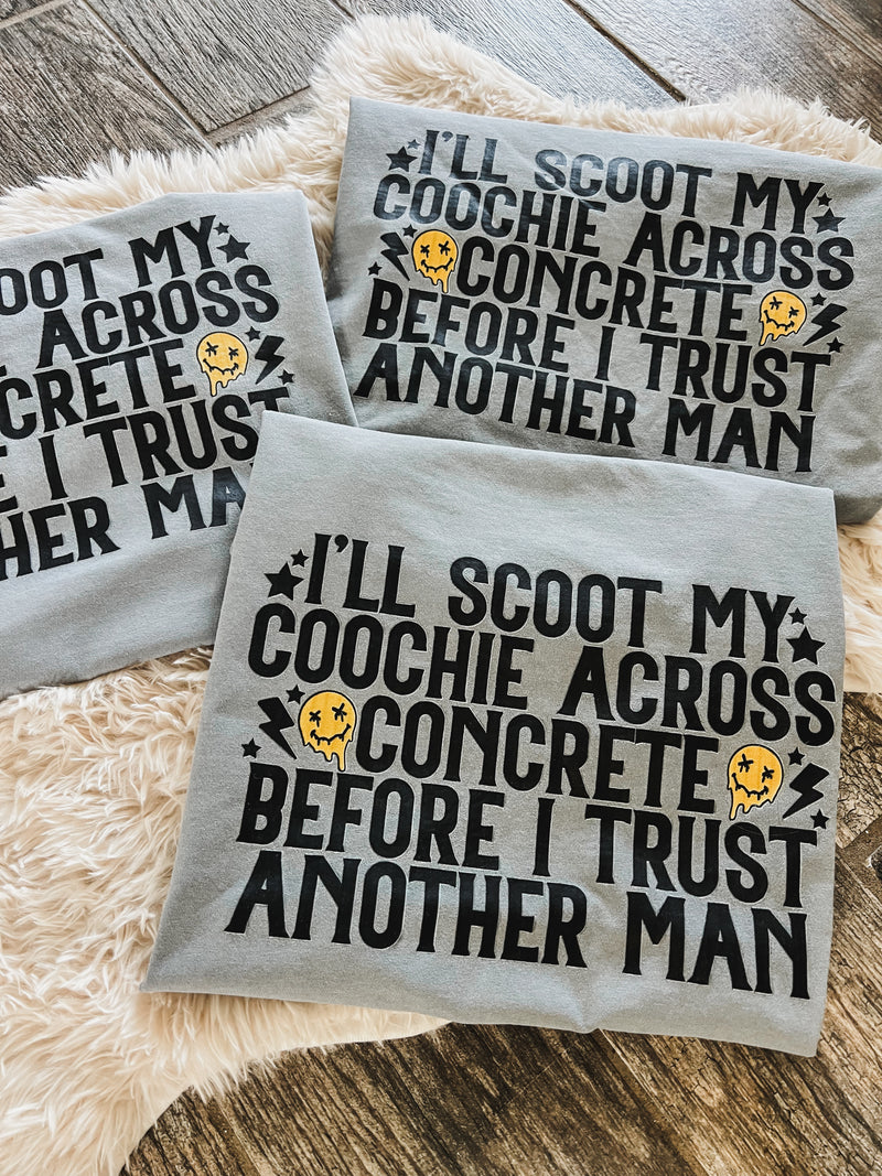 Scoot my coochie against concrete…. Tee