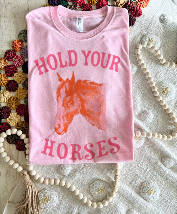 Hold your horses tee