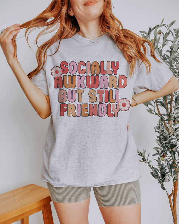 Socially awkward, still friendly tee