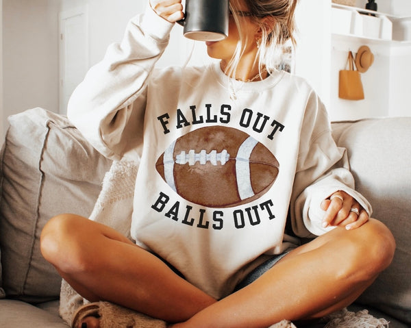 Falls out Balls out sweatshirt