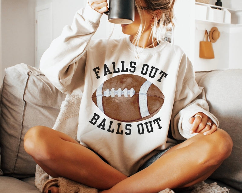 Falls out Balls out sweatshirt