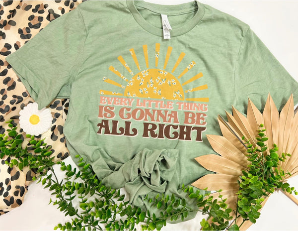 Every little thing, is gonna be alright tee