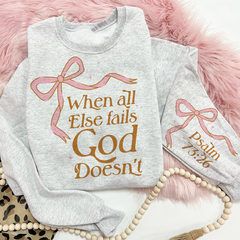 When All else fails, God doesn’t sweatshirt (adult or youth)