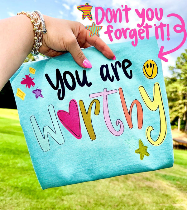 You are worthy Tee