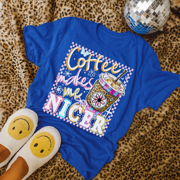 Coffee Makes me nicer tee