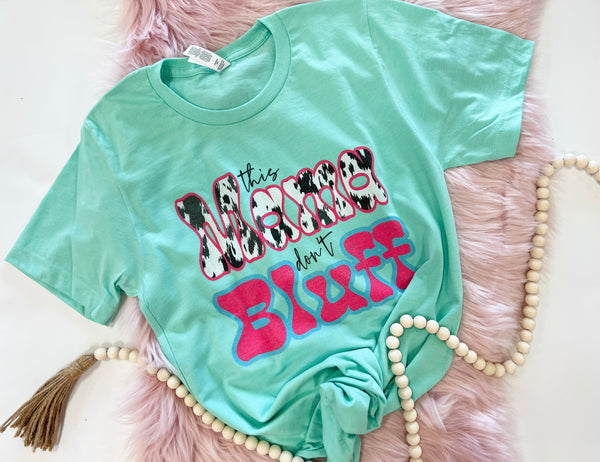 This mama doesn’t bluff tee