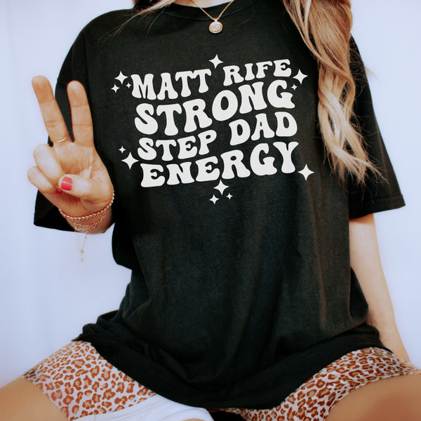 Matt Rife • Strong step dad energy tee