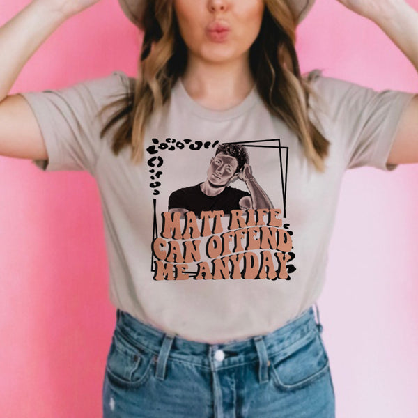 Matt Rife can offend me any day tee