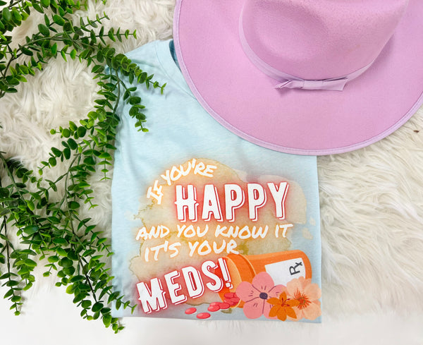 If Your happy & You know it’s your meds