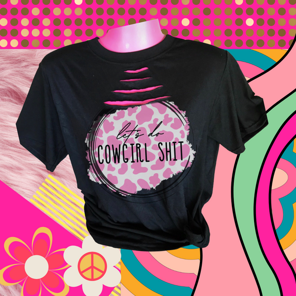 Let’s do Cowgirl shit tee