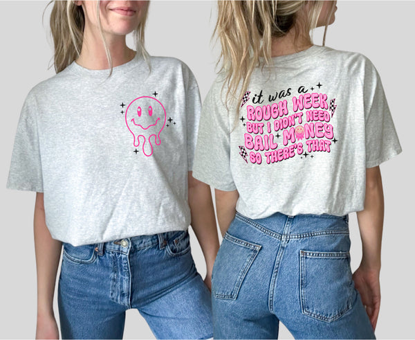 Rough week but I don’t need bail money tee