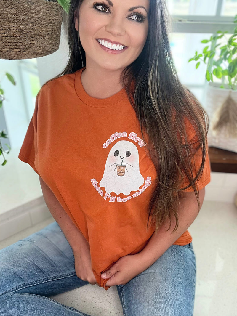 Coffee first… then I’ll Boo things tee