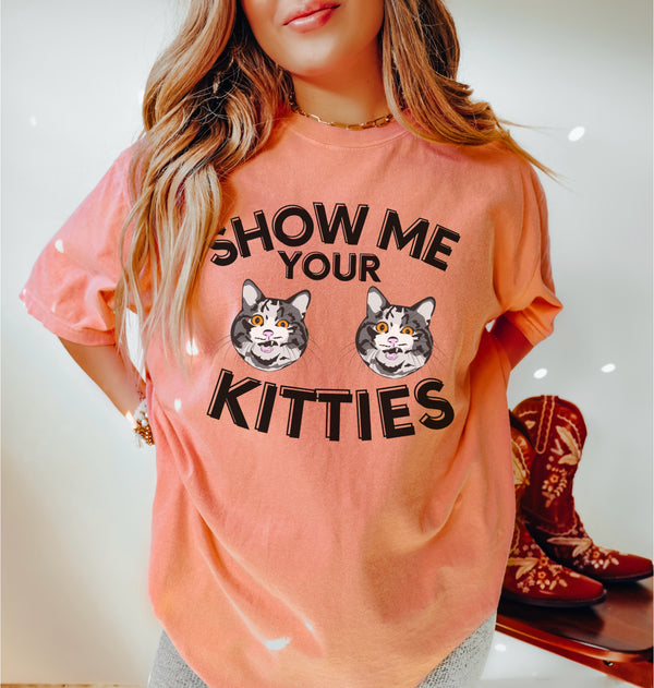 Show me Your kitties tee