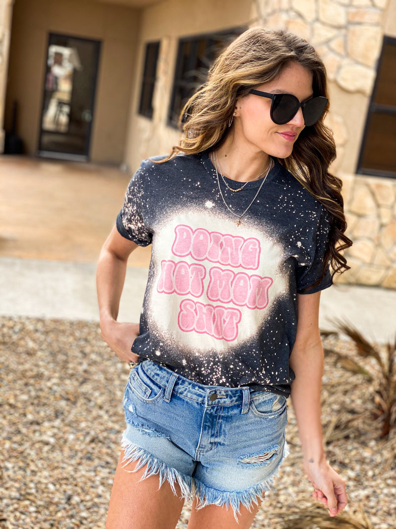 Doing Hot Mom Sh*t Tee