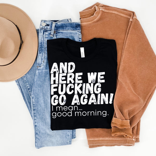 And here we f’n go again… tee