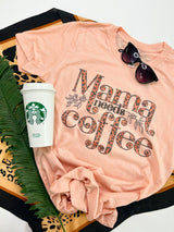 Mama needs coffee tee