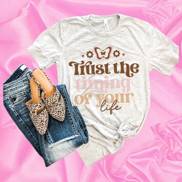 Trust the timing of your life tee