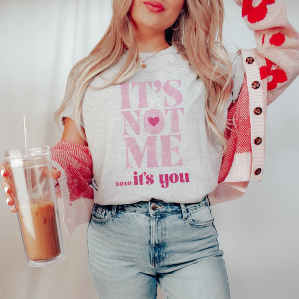 It’s not me it’s you tee