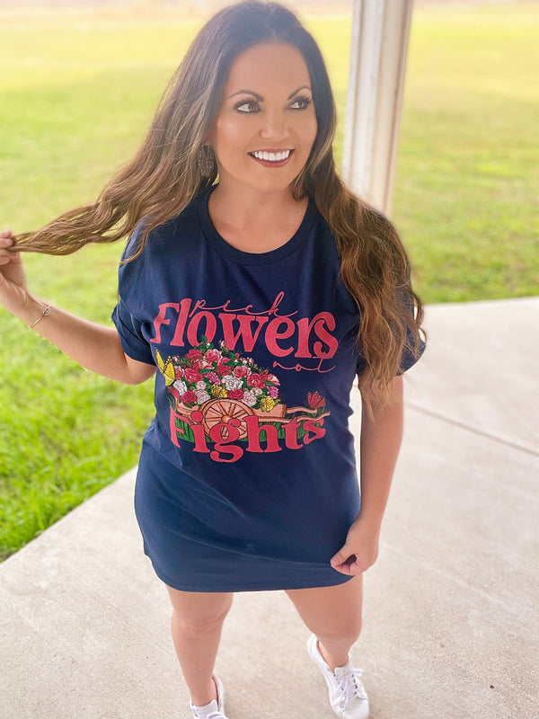 Pick Flowers Not Fights tee dress