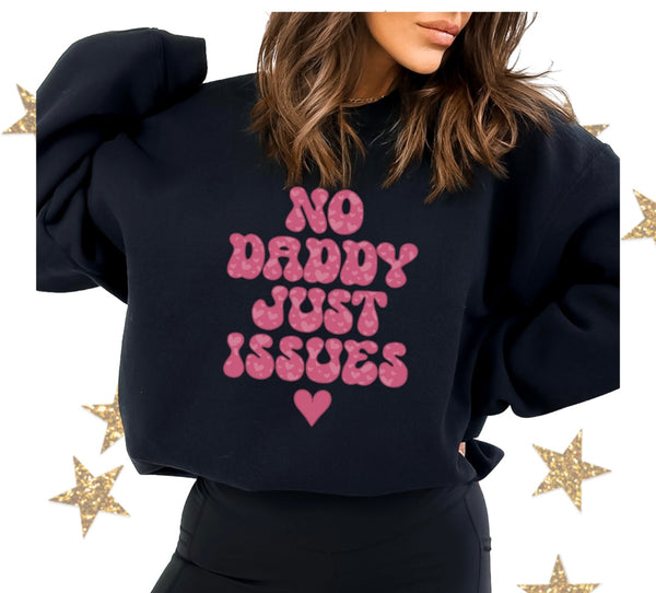 No Daddy just Issues tee/sweater