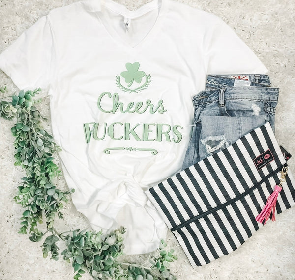 Cheers Fuckers St. Patty tee