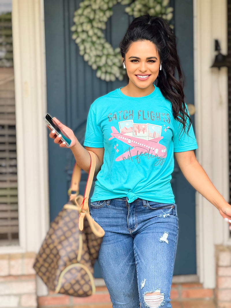 Catch a flight not feelings tee