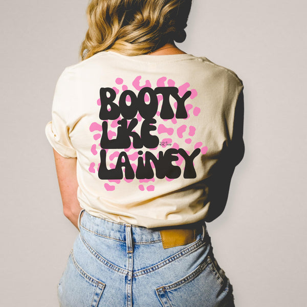 Booty like Lainey tee