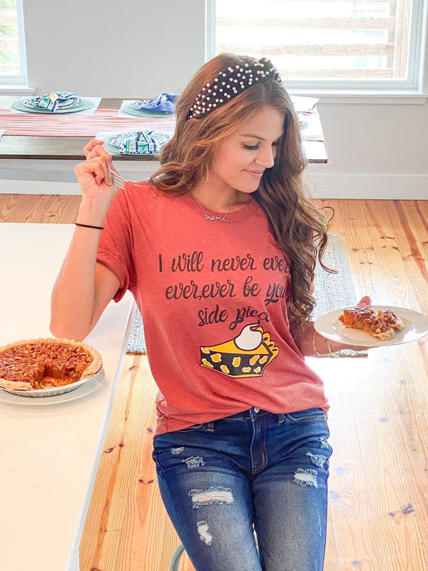 I will never ever ever be your side piece tee