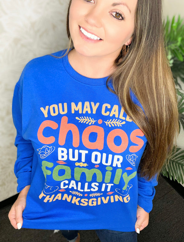 May call it chaos my family calls it Thanksgiving