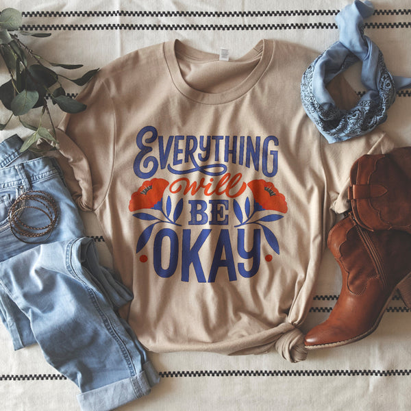 Everything Will Be Okay Tee