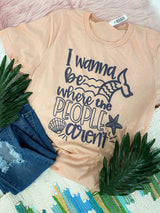I Want To Be Where The People Aren't Tee