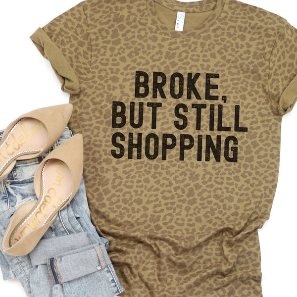 Broke, but still shopping tee