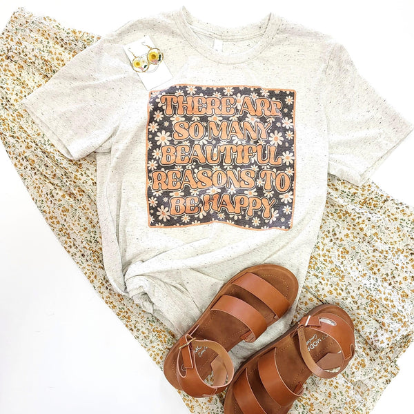So many beautiful reasons to be happy tee