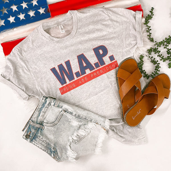 WAP - Wrong Ass President Tee