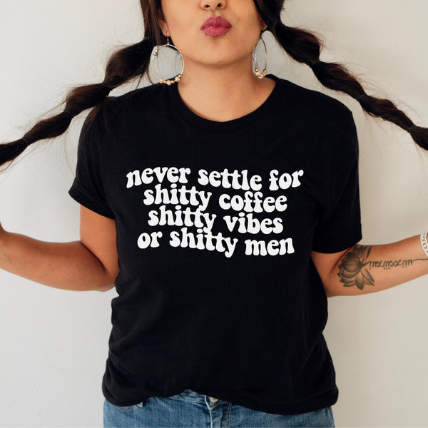 Never settle for…. Tee